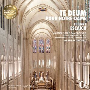 Alain Altinoglu - Thierry Escaich: Te Deum pour Notre-Dame  CD